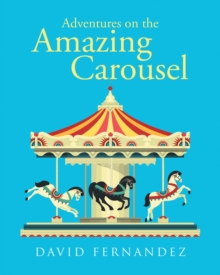 Adventures On The Amazing Carousel