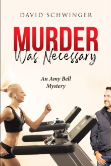 Murder Was Necessary : An Amy Bell Mystery