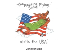 The Amazing Flying Sadie Visits the USA