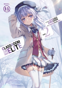 Seven Seas Entertainment, Llc Classroom Of The Elite, Year 2 (Light Novel) Vol. 9.5