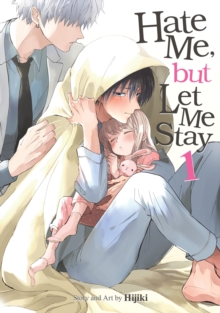 Seven Seas Entertainment, Llc Hate Me, But Let Me Stay Vol. 1