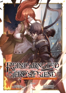 Seven Seas Entertainment, Llc Reincarnated Into A Game As The Hero's Friend, Running The Kingdom Behind The Scenes (Light Novel) Vol. 3