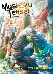 Seven Seas Entertainment, Llc Mushoku Tensei, Jobless Reincarnation - A Journey Of Two Lifetimes