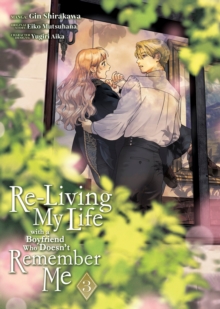 Seven Seas Entertainment, Llc Re-Living My Life With A Boyfriend Who Doesn't Remember Me (Manga) Vol. 3