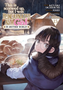 Seven Seas Entertainment, Llc This Is Screwed Up, But I Was Reincarnated As A Girl In Another World! (Manga) Vol. 15