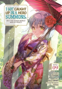 Seven Seas Entertainment, Llc I Got Caught Up In A Hero Summons, But The Other World Was At Peace! (Manga) Vol. 9