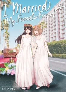 I Married My Female Friend Vol. 4
