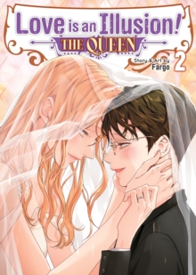Seven Seas Entertainment, Llc Love Is An Illusion! - The Queen Vol. 2
