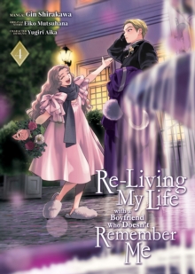 Seven Seas Entertainment, Llc Re-Living My Life With A Boyfriend Who Doesn't Remember Me (Manga) Vol. 4