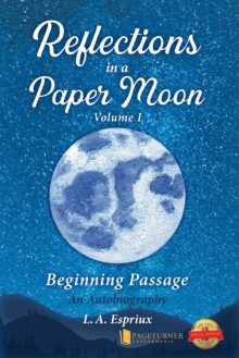 Reflections in a Paper Moon : Beginning Passage (Volume 1)