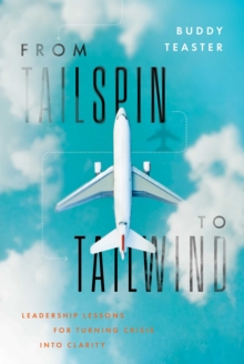 Advantage Media Group, Inc. From Tailspin To Tailwind , Leadership Lessons For Turning Crisis Into Clarity