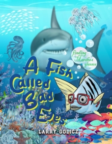 A Fish Called Bad Eyes : Finding Marsha's Glasses