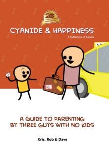 Cyanide & Happiness: A Guide to Parenting by Three Guys With No Kids : 20th Anniversary