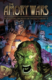 Amory Wars: In Keeping Secrets of Silent Earth: 3, The Complete Collection : COMPLETE COLLECTION
