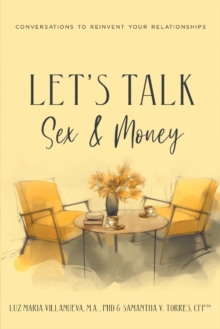 Let's Talk Sex and Money : Conversations to Reinvent Your Relationships