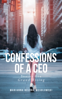 Confessions of a CEO : Season One: Grand Rising