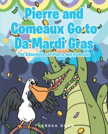 Pierre and Comeaux Go to Da Mardi Gras