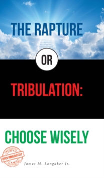 The Rapture or Tribulation : Choose Wisely