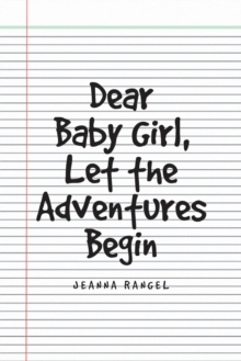 Dear Baby Girl, Let The Adventures Begin