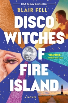 Disco Witches of Fire Island : A Novel