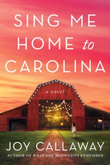 Sing Me Home to Carolina : A Novel