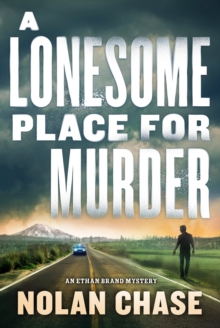 A Lonesome Place for Murder : An Ethan Brand Mystery
