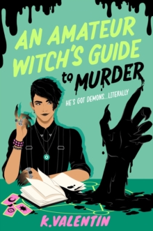 An Amateur Witch's Guide to Murder : A Novel