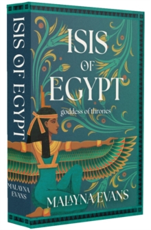 Isis of Egypt: Goddess of Thrones : A Novel
