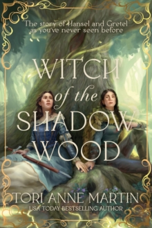 Witch of the Shadow Wood : A Novel