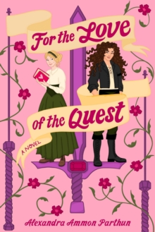For the Love of the Quest : A Novel