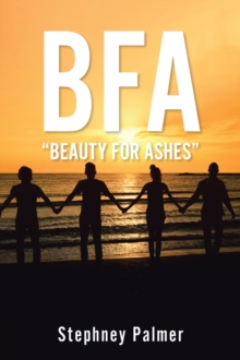 BFA : "Beauty For Ashes"