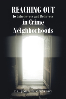 REACHING OUT To Unbelievers and Believers In Crime Neighborhoods