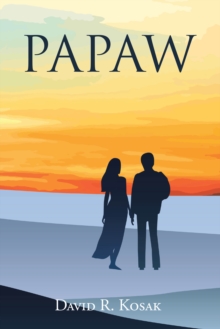 PAPAW : A novel about GodaEUR(tm)s power of forgiveness