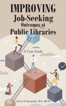 Improving Job-Seeking Outcomes at Public Libraries : A Case Study