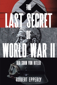 The Last Secret of World War II : Der Sohn von Hitler