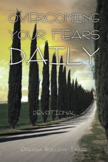 Overcoming Your Fears Daily : Devotional