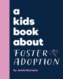 A Kids Book About Foster Adoption