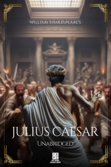 William Shakespeare's  Julius Caesar - Unabridged