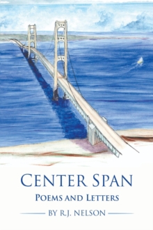 Center Span : Poems and Letters