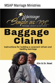 Baggage Claim: Provide, Invest & Empower : Covenant Ingredients to Marriage (2nd Edition)