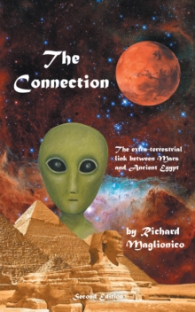 The Connection : The extra-terrestrial Link Between Mars And Ancient Egypt