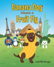 Banana Dog Meets a Fruit Fly