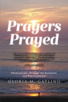 PRAYERS PRAYED : Prepandemic, During The Pandemic And Postpandemic