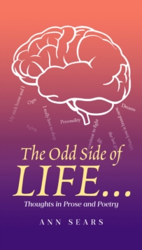 THE ODD SIDE OF LIFE... : Thoughts in Prose and Poetry