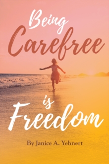 Being Carefree Is Freedom