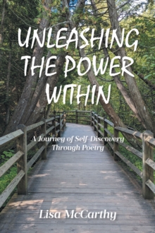 UNLEASHING THE POWER WITHIN : A Journey of Self-Discovery Through Poetry