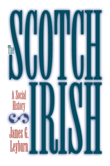 The Scotch-Irish : A Social History