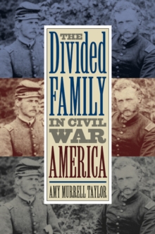 The Divided Family in Civil War America