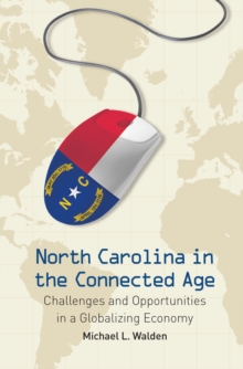 North Carolina in the Connected Age : Challenges and Opportunities in a Globalizing Economy