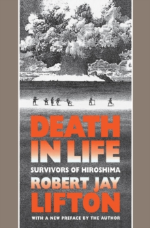 Death in Life : Survivors of Hiroshima